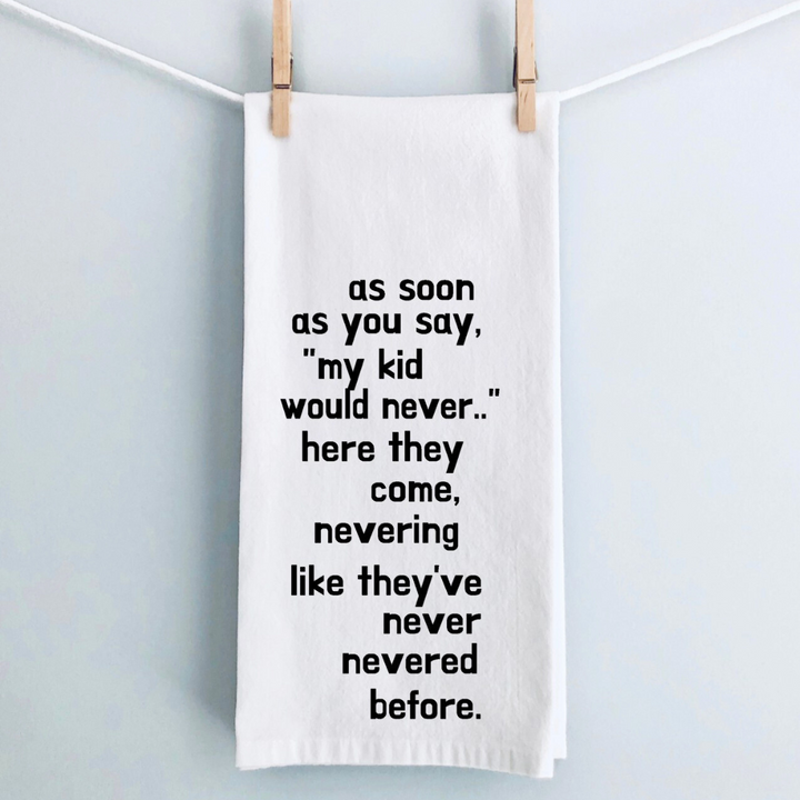 my kid would never - humorous tea, bar and kitchen towel LG