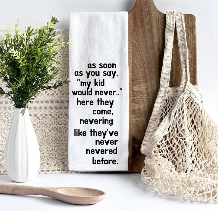 my kid would never - humorous tea, bar and kitchen towel LG