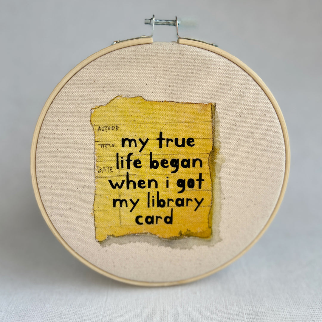 my true life began when I got my library card - library card original hoop art