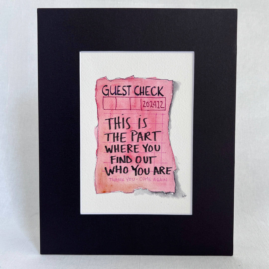 an original watercolor painting in shades of red and vintage pink, depicting a vintage crumpled diner guest check with the words, this is the part where you find out who you are, matted in black