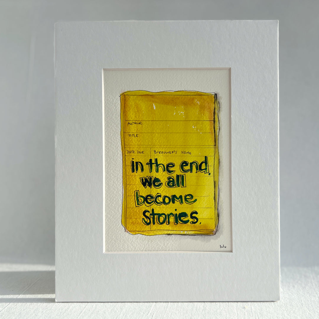 an original watercolor painting depicting a torn vintage library checkout card in burnt yellow with the words, in the end we all become in white