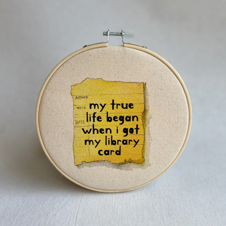 my true life began when I got my library card - library card original hoop art