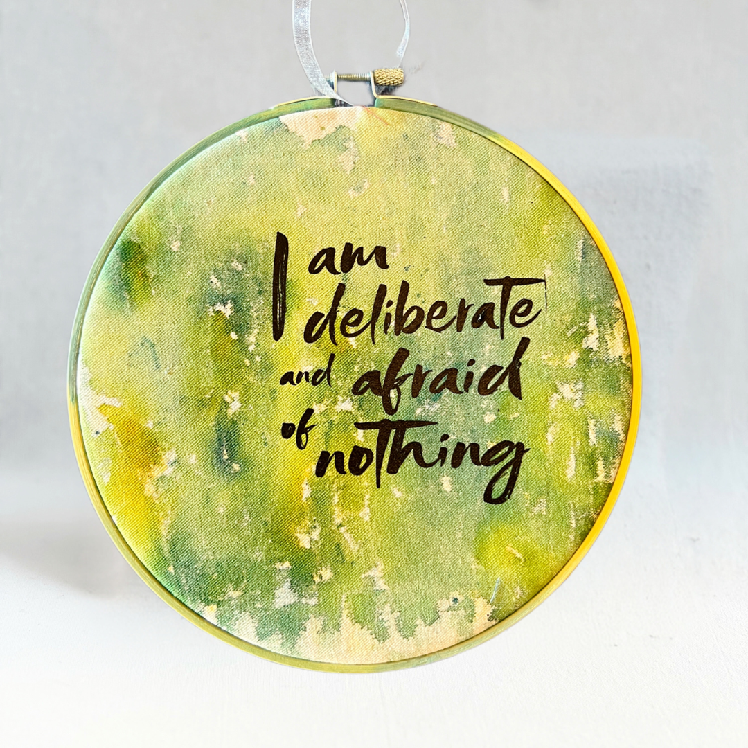 I am deliberate - painted mixed media hoop art